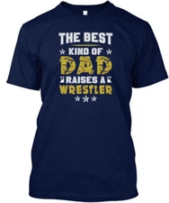 The Best Wrestling Dad Forever Kind Of Raises A T-Shirt Made in USA S to 5XL