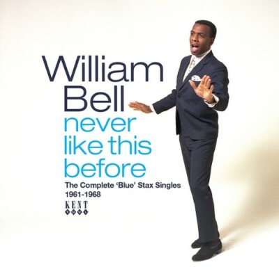 William Bell - Never Like This Before CD (New/Sealed) 2022 Import