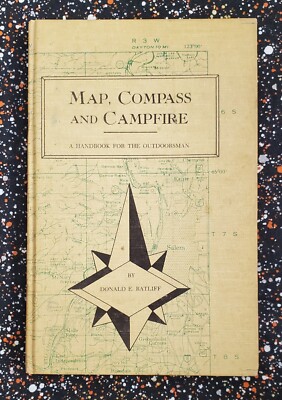 Map Compass And Campfire by Donald E. Ratliff, 1964, First Edition, HC