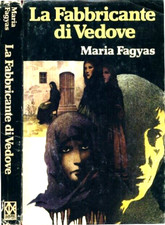 " La Fabbricante di Vedove "  Maria Fagyas / Club degli Editori ( 1979 )