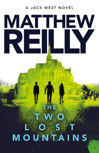 Matthew Reilly The Two Lost Mountains: A Jack West Jr Novel 6 (Paperback)