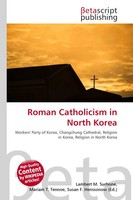 Lambert M. Surhone (U. A.) | Roman Catholicism In North Korea | Taschenbuch