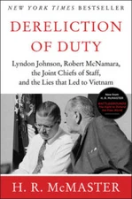 Dereliction of Duty: Johnson, McNamara, the Joint Chiefs of Staff, and th - GOOD