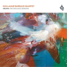 Guillaume Barraud Quartet Arcana: The Indo-jazz Sessions (CD) Album (UK IMPORT)