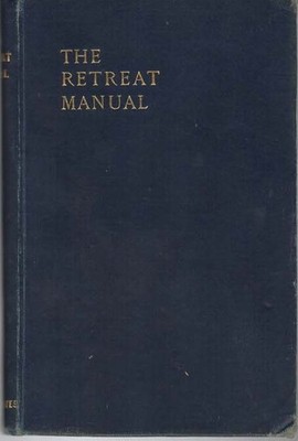 The Retreat Manual A Handbook For The Annual Re... - Madame Cecilia - Accepta...