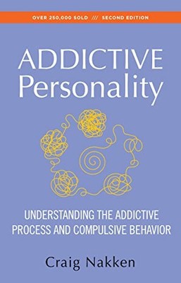 The Addictive Personality: Understanding the Addictive Process and Compul - GOOD