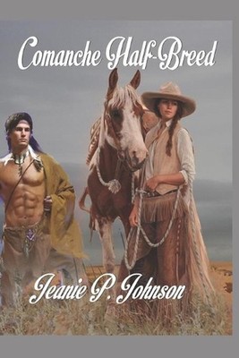 Comanche Half-breed by Jeanie P. Johnson (English) Paperback Book