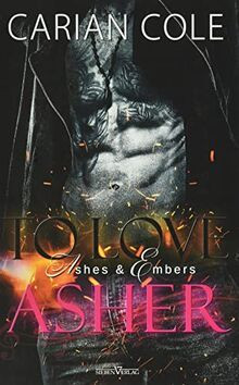To Love Asher (Ashes  Embers) von Cole, Carian | Buch | Zustand sehr gut