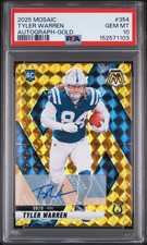 2025 Panini Mosaic #354 Tyler Warren POP 1 Autograph-Gold PSA 10