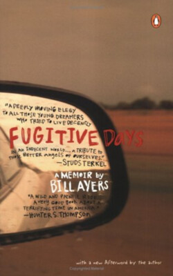 Fugitive Days : A Memoir Paperback Bill Ayers