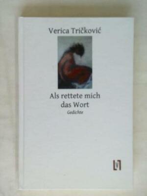 Als rettete mich das Wort. Gedichte