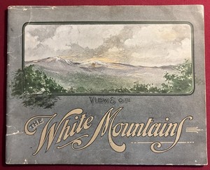 Antique 1908  'VIEWS of the WHITE MOUNTAINS  Souvenir Book - N.H.
