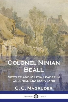 C C Magruder Colonel Ninian Beall (Paperback) (UK IMPORT)