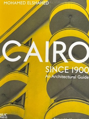 Cairo since 1900: An Architectural Guide