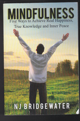 Mindfulness: 5 Ways to Achieve Real Happiness, True Knowledge & Inner Peace VG