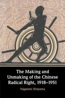 The Making And Unmaking Of The Chinese Radical Right, 1918-1951 Hirayama Buch