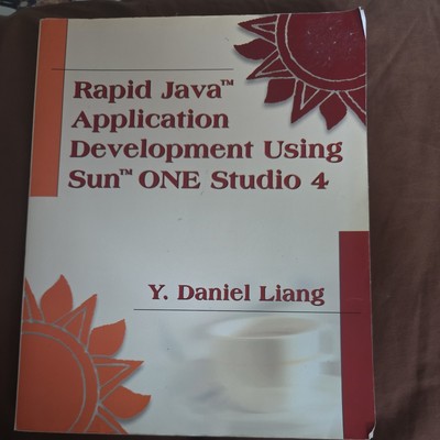 Rapid Java Application Development with Sun ONE Studio 4 by Y. Daniel Liang...