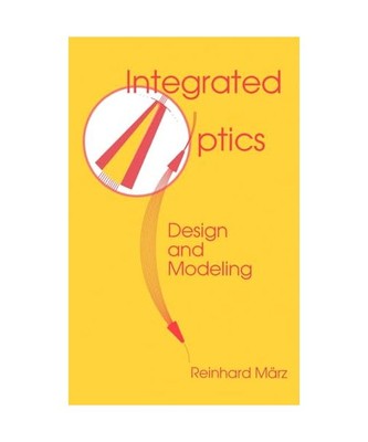 Integrated Optics: Design and Modeling, Reinhard Marz