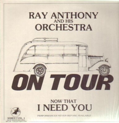 LP Ray Anthony And His Orchestra On Tour: Now That I Need You Blue Heaven