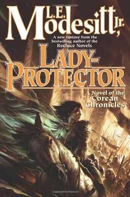 Lady-Protector (Corean Chronicles) by Modesitt, L. E.
