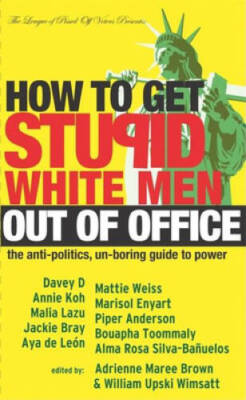 How to Get Stupid White Men Out of Office: The Anti-Politics, Un-Boring G - GOOD