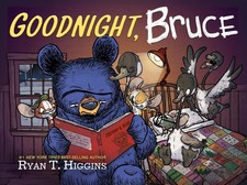 Goodnight, Bruce (Mother Bruce Series) by Ryan T. Higgins
