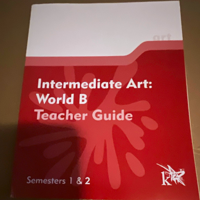 K12 Intermediate Art World B Teacher Guide Semesters 1 & 2 1st Ed 2012 394p