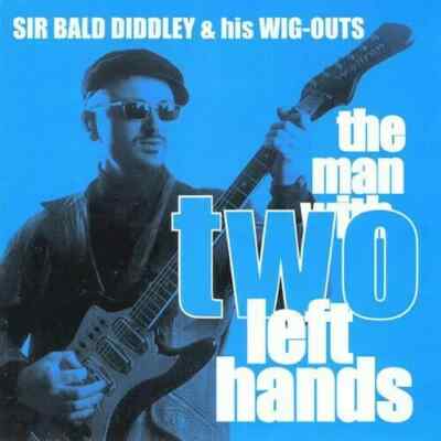 SIR BALD DIDDLEY The Man With Two Left Hands CD - NEU - Surf Garage Rock