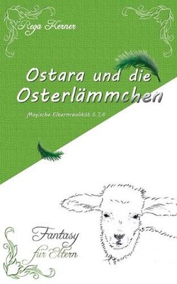 Ostara und die Osterlmmchen: Fantasy f?r Eltern by Rega Kerner (German) Paperbac