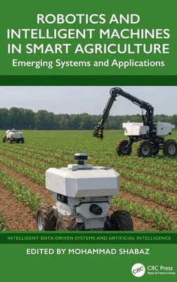 Mohammad Shabaz | Robotics and Intelligent Machines in Smart Agriculture | Buch