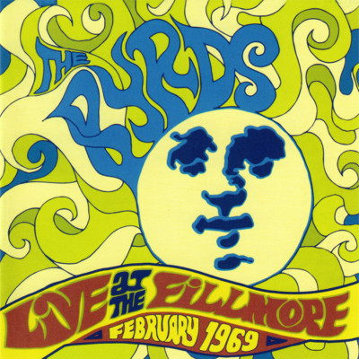 The Byrds ~ Live At The Fillmore: February '69 CD 2017 Floating World UK   NEW  