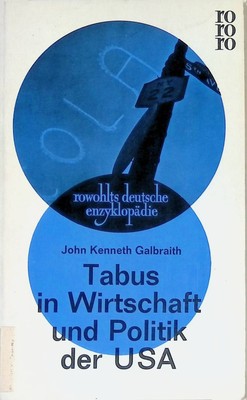 Tabus in Wirtschaft und Politik der USA. (Nr 213) Galbraith, John Kenneth: