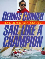 Sail Like a Champion: Advanced Racing and Cruising Techniques - Hardcover - GOOD