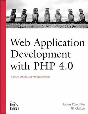 Web Application Development with PHP 4.0, w. CD-ROM (Book & CD Rom) - Tobias Rat
