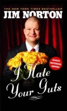 I Hate Your Guts - Paperback By Norton, Jim - GOOD