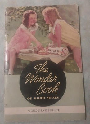 1934 Wonder Book Of Good Meals World's Fair Edition Wonder Bread Promotional...