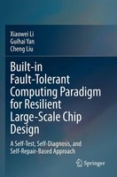 Xiaowei Li (U. A.) | Built-In Fault-Tolerant Computing Paradigm For Resilient...