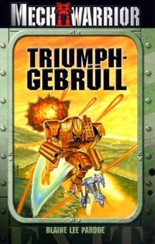 Battletech. Triumphgebrüll. Mech Warrior. Ein Mechkriege... | Buch | Zustand gut