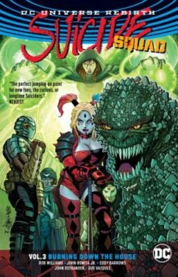 Suicide Squad Vol. 3: Burning Down the House (Rebirth) by Rob Williams: New