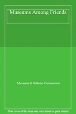 Museums Among Friends,Museums & Galleries Commission