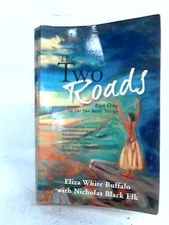 The Two Roads - Part One Of The (White Buffalo With Black Elk - 2013) (ID:37777)