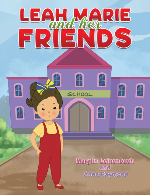 Leah Marie and Her Friends by Anne Raymond (Paperback Book)