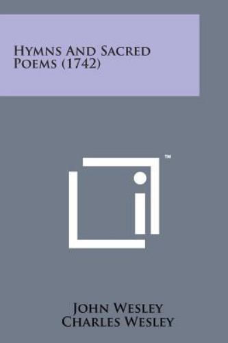 Hymns and Sacred Poems (1742) by John Wesley and Charles Wesley (2014 ...