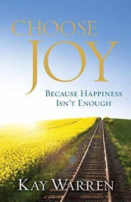 Choose Joy: Because Happiness Isn't Enough - Paperback, by Warren Kay - New h