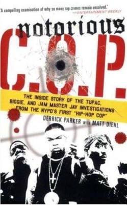 Notorious C.O.P.: The Inside Story of the Tupac, Biggie, and Jam Master J - GOOD