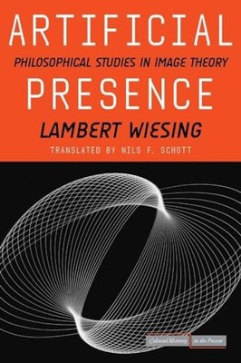 Artificial Presence: Philosophical Studies in Image Theory