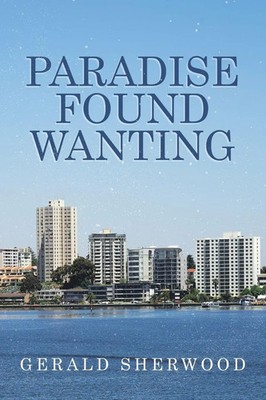 Gerald Sherwood | Paradise Found Wanting | Taschenbuch | Englisch (2021)