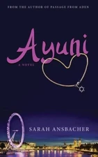 Ayuni: A Novel - Paperback By Ansbacher, Sarah - GOOD