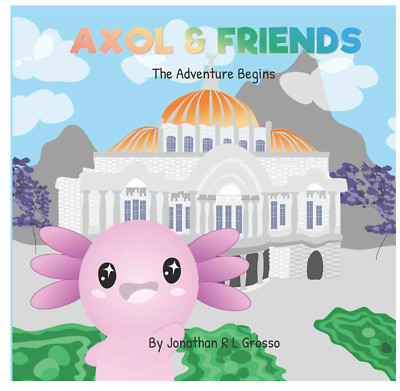 Axol & Friends The Adventure Begins Children's Book