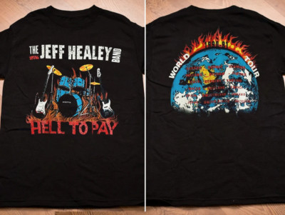 2 sides Hell To Pay The Jeff Healey Band Shirt Unisex Black S-5XL 1P0081